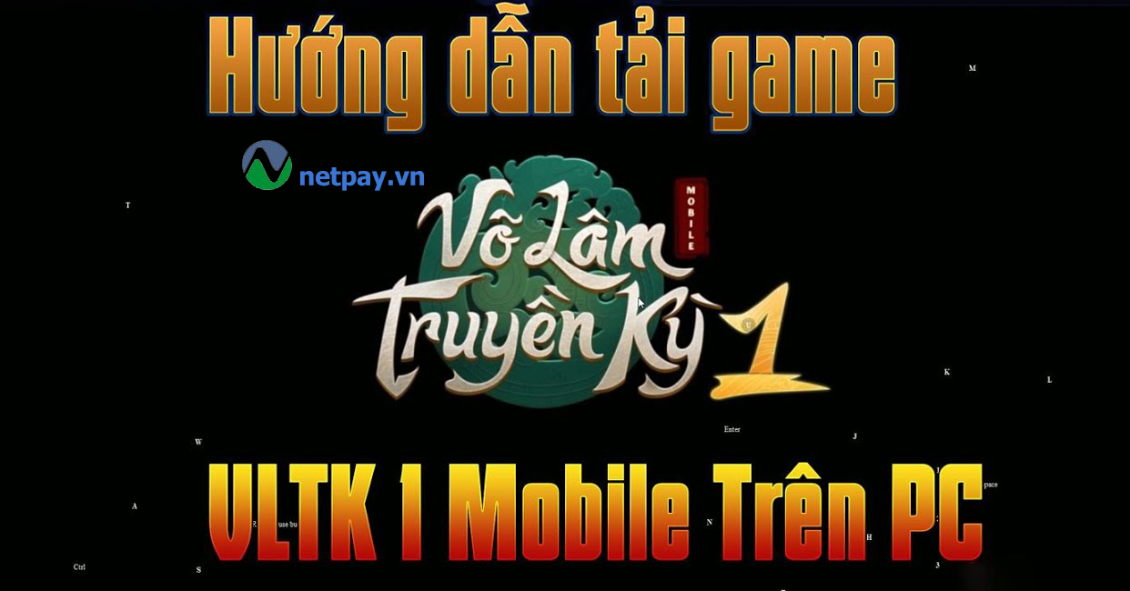 Giới thiệu và cách tải Võ Lâm Truyền Kỳ 1 Mobile trên PC